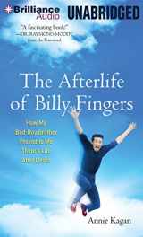 9781491534571-1491534575-The Afterlife of Billy Fingers: How My Bad-Boy Brother Proved to Me There's Life After Death