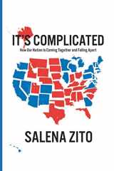 9781949673364-1949673367-It's Complicated: How Our Nation Is Coming Together and Falling Apart