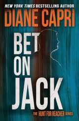 9781942633907-1942633904-Bet On Jack: Hunting Lee Child's Jack Reacher (The Hunt for Jack Reacher Series)