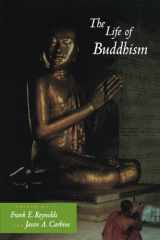 9780520223370-0520223373-The Life of Buddhism (The Life of Religion) (Volume 1)