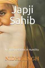 9781520532325-1520532326-Japji Sahib: An Interpretation in Humility