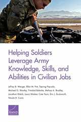 9780833096715-0833096710-Helping Soldiers Leverage Army Knowledge, Skills, and Abilities in Civilian Jobs