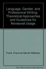 9780873521789-0873521781-Language, Gender, and Professional Writing: Theoretical Approaches and Guidelines for Nonsexist Usage