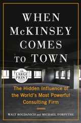 9780593663325-0593663322-When McKinsey Comes to Town: The Hidden Influence of the World's Most Powerful Consulting Firm (Random House Large Print)