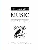 9781387883103-1387883100-The Essentials of Music: Level 2 (Grades 3-5)
