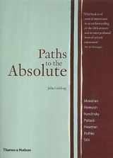 9780500283592-0500283591-Paths to the Absolute : Mondrian, Malevich, Kandinsky, Pollock, Newman, Rothko and Still