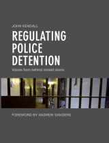 9781447343516-1447343514-Regulating Police Detention: Voices from behind Closed Doors