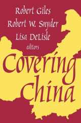 9780765806772-0765806770-Covering China (Media Studies)