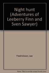 9780938355007-0938355007-Night hunt (Adventures of Leeberry Finn and Sven Sawyer)