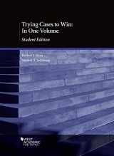 9781642429923-1642429929-Trying Cases to Win: In One Volume, Student Edition (American Casebook Series)