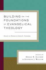 9781433538179-1433538172-Building on the Foundations of Evangelical Theology: Essays in Honor of John S. Feinberg