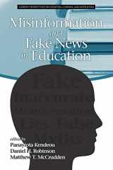 9781641138512-1641138513-Misinformation and Fake News in Education (Current Perspectives on Cognition, Learning and Instruction)
