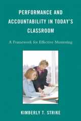 9781607093312-1607093316-Performance and Accountability in Today's Classroom: A Framework for Effective Mentoring