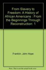 9780073962993-0073962996-From Slavery to Freedom: A History of African Americans, Vol. 1 : From the Beginnings Through Reconstruction