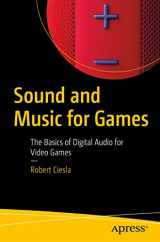 9781484286609-148428660X-Sound and Music for Games: The Basics of Digital Audio for Video Games