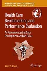 9780387754475-0387754474-Health Care Benchmarking and Performance Evaluation: An Assessment using Data Envelopment Analysis (DEA) (International Series in Operations Research & Management Science)