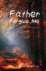 9781896794631-1896794637-Father Forgive Me And Other Stories