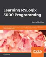 9781789532463-1789532469-Learning RSLogix 5000 Programming: Build robust PLC solutions with ControlLogix, CompactLogix, and Studio 5000/RSLogix 5000