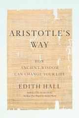 9780735220805-0735220808-Aristotle's Way: How Ancient Wisdom Can Change Your Life