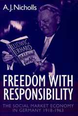 9780198208525-0198208529-Freedom with Responsibility: The Social Market Economy in Germany, 1918-1963