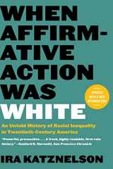 9781324051084-1324051086-When Affirmative Action Was White: An Untold History of Racial Inequality in Twentieth-Century America