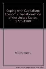 9780131722880-0131722883-Coping With Capitalism: The Economic Transformation of the United States, 1776-1980