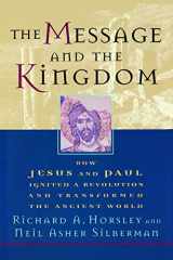 9780800634674-0800634675-The Message and the Kingdom: How Jesus & Paul Ignited a Revolution & Transformed the Ancient World