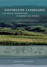 9780520256897-0520256891-Pastoralist Landscapes and Social Interaction in Bronze Age Eurasia