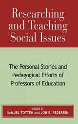 9780739107270-0739107275-Researching and Teaching Social Issues: The Personal Stories and Pedagogical Efforts of Professors of Education