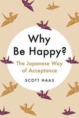 9781529338782-1529338786-Why Be Happy?: The Japanese Way of Acceptance