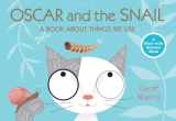 9780763653033-0763653039-Oscar and the Snail: A Book About Things That We Use (Start with Science)
