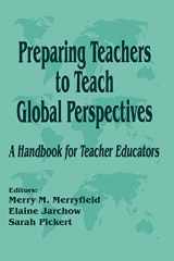 9780803965188-0803965184-Preparing Teachers to Teach Global Perspectives: A Handbook for Teacher Educators