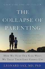 9780465094288-0465094287-The Collapse of Parenting: How We Hurt Our Kids When We Treat Them Like Grown-Ups