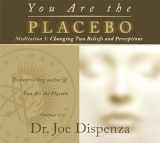 9781781807309-1781807302-You Are the Placebo Meditation 1 - Revised Edition: Changing Two Beliefs and Perceptions