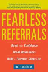 9780071782876-0071782877-Fearless Referrals: Boost Your Confidence, Break Down Doors, and Build a Powerful Client List