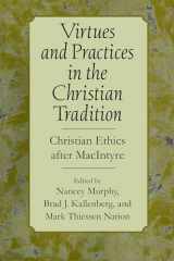 9780268043605-0268043604-Virtues and Practices in the Christian Tradition: Christian Ethics after MacIntyre