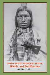 9780292701700-0292701705-Native North American Armor, Shields, and Fortifications