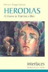 9780814651087-0814651089-Herodias: At Home in That Fox's Den (Interfaces series)