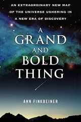 9781416552178-1416552170-A Grand and Bold Thing: An Extraordinary New Map of the Universe Ushering In A New Era of Discovery