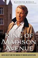 9781403978950-1403978956-The King of Madison Avenue: David Ogilvy and the Making of Modern Advertising