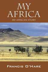 9781478758723-1478758724-My Africa: My African Story