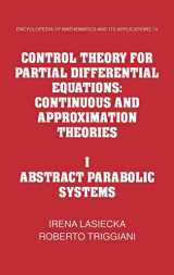 9780521434089-0521434084-Control Theory for Partial Differential Equations: Volume 1, Abstract Parabolic Systems: Continuous and Approximation Theories (Encyclopedia of Mathematics and its Applications, Series Number 74)