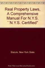 9780930137830-0930137833-Real Property Laws, A Comprehensive Manual For N.Y.S. ``N.Y.S. Certified''
