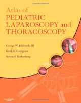 9781416033738-1416033734-Atlas of Pediatric Laparoscopy and Thoracoscopy with CD-ROM