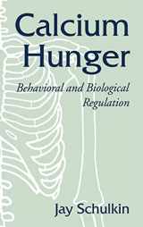 9780521791700-0521791707-Calcium Hunger: Behavioral and Biological Regulation