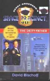 9780061056123-006105612X-The Deity-Father (Gerry Anderson's Space Precinct, Book 1)