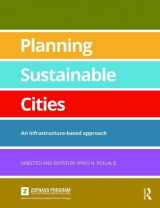 9781138188426-1138188425-Planning Sustainable Cities: An infrastructure-based approach