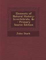 9781289957674-1289957673-Elements of Natural History: Invertebrata, &C - Primary Source Edition