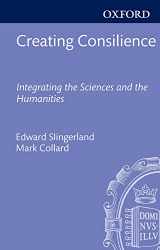 9780199794393-0199794391-Creating Consilience: Integrating the Sciences and the Humanities (New Directions in Cognitive Science)