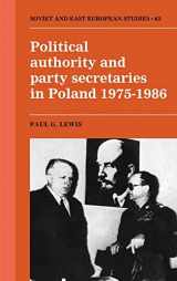 9780521363693-0521363691-Political Authority and Party Secretaries in Poland, 1975–1986 (Cambridge Russian, Soviet and Post-Soviet Studies, Series Number 63)